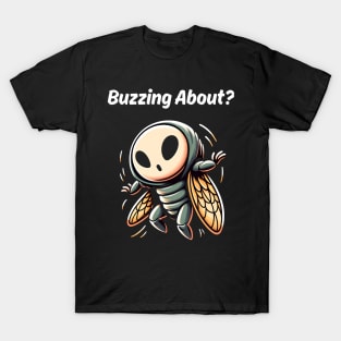 Buzzing About Sickada Cicada Brood X T-Shirt